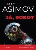 Kniha: Já, robot (Isaac Asimov). Triton, 2026 Kniha: Já, robot (Isaac Asimov). Triton, 2026