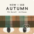 Kniha: Now I See Autumn (Mac Barnett). Walker books, 2026 Kniha: Now I See Autumn (Mac Barnett). Walker books, 2026