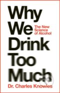 Kniha: Why We Drink Too Much (-). Pan Macmillan, 2026 Kniha: Why We Drink Too Much (-). Pan Macmillan, 2026