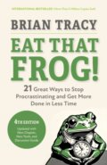 Kniha: Eat That Frog!, Fourth Edition (Brian Tracy). Berrett-Koehler Publishers, 2025 Kniha: Eat That Frog!, Fourth Edition (Brian Tracy). Berrett-Koehler Publishers, 2025