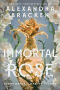 Kniha: Immortal Rose (Alexandra Bracken). Hachette Childrens Group, 2026 Kniha: Immortal Rose (Alexandra Bracken). Hachette Childrens Group, 2026