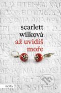 Kniha: Až uvidíš moře (Scarlett Wilková). Motto, 2026 Kniha: Až uvidíš moře (Scarlett Wilková). Motto, 2026