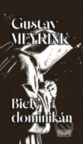 Kniha: Biely dominikán (Gustav Meyrink). Európa, 2026 Kniha: Biely dominikán (Gustav Meyrink). Európa, 2026