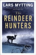 Kniha: The Reindeer Hunters (Lars Mytting). Quercus, 2022 Kniha: The Reindeer Hunters (Lars Mytting). Quercus, 2022