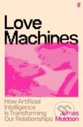 Kniha: Love Machines (James Muldoon). Faber and Faber, 2026 Kniha: Love Machines (James Muldoon). Faber and Faber, 2026