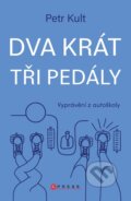 Kniha: Dva krát tři pedály (Petr Kult). CPRESS, 2026 Kniha: Dva krát tři pedály (Petr Kult). CPRESS, 2026