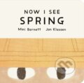 Kniha: Now I See Spring (Mac Barnett). Walker books, 2026 Kniha: Now I See Spring (Mac Barnett). Walker books, 2026