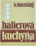 Kniha: Halierová kuchyňa (Stanislav Muntág). , 1991 Kniha: Halierová kuchyňa (Stanislav Muntág). , 1991