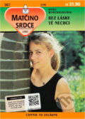 Kniha: Bez lásky tě nechci (Myra Myrenburg). , 1998 Kniha: Bez lásky tě nechci (Myra Myrenburg). , 1998