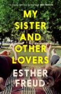 Kniha: My Sister and Other Lovers (Esther Freud). Bloomsbury, 2025 Kniha: My Sister and Other Lovers (Esther Freud). Bloomsbury, 2025