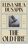 Kniha: The Old Fire (Elisa Shua Dusapin). , 2026 Kniha: The Old Fire (Elisa Shua Dusapin). , 2026