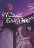 Kniha: If I Could Reach You 7 (tMnR). Kodansha Comics, 2022 Kniha: If I Could Reach You 7 (tMnR). Kodansha Comics, 2022