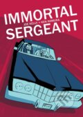 Kniha: Immortal Sergeant (Joe Kelly). Image Comics, 2023 Kniha: Immortal Sergeant (Joe Kelly). Image Comics, 2023