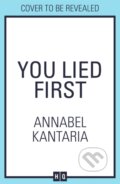 Kniha: You Lied First (Annabel Kantaria). HQ, 2025 Kniha: You Lied First (Annabel Kantaria). HQ, 2025