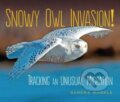 Kniha: Snowy Owl Invasion! (Sandra Markle). Lerner Publishing Group, 2022 Kniha: Snowy Owl Invasion! (Sandra Markle). Lerner Publishing Group, 2022