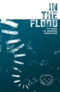 Kniha: In the Flood (Lee Loughridge a Ray Fawkes). , 2022 Kniha: In the Flood (Lee Loughridge a Ray Fawkes). , 2022