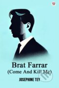 Kniha: Brat Farrar (Come And Kill Me) (Josephine Tey). , 2025 Kniha: Brat Farrar (Come And Kill Me) (Josephine Tey). , 2025