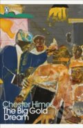 Kniha: The Big Gold Dream (Chester Himes). Penguin Classics, 2024 Kniha: The Big Gold Dream (Chester Himes). Penguin Classics, 2024