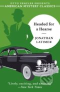 Kniha: Headed for a Hearse (Jonathan Latimer). , 2022 Kniha: Headed for a Hearse (Jonathan Latimer). , 2022