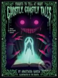 Kniha: Ghostly, Ghastly Tales (Anastasia Garcia a Teo Skaffa). Gibbs M. Smith, 2024 Kniha: Ghostly, Ghastly Tales (Anastasia Garcia a Teo Skaffa). Gibbs M. Smith, 2024