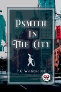 Kniha: Psmith in the City (P. G. Wodehouse). , 2022 Kniha: Psmith in the City (P. G. Wodehouse). , 2022