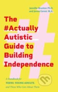 Kniha: The #ActuallyAutistic Guide to Building Independence (Jenna Gensic a Jennifer Brunton). Jessica Kingsley, 2024 Kniha: The #ActuallyAutistic Guide to Building Independence (Jenna Gensic a Jennifer Brunton). Jessica Kingsley, 2024