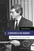 Kniha: Z Bruselu do Bernu (Josef Kreuter). Historický ústav AV ČR, 2026 Kniha: Z Bruselu do Bernu (Josef Kreuter). Historický ústav AV ČR, 2026
