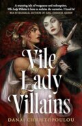 Kniha: Vile Lady Villains (Danai Christopoulou). Penguin Books, 2026 Kniha: Vile Lady Villains (Danai Christopoulou). Penguin Books, 2026
