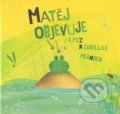 Kniha: Matěj objevuje (Alberto Pez). Meander, 2014 Kniha: Matěj objevuje (Alberto Pez). Meander, 2014