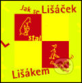 Kniha: Jak se Lišáček stal Lišákem (Jaime de Angulo). Maťa, 2003 Kniha: Jak se Lišáček stal Lišákem (Jaime de Angulo). Maťa, 2003