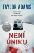 Kniha: Není úniku (Taylor Adams). Knižní klub, 2018 Kniha: Není úniku (Taylor Adams). Knižní klub, 2018