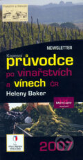 Kniha: Kapesní průvodce po vinařstvích a vínech České republiky 2007 (Helena Baker). Newsletter, 2006 Kniha: Kapesní průvodce po vinařstvích a vínech České republiky 2007 (Helena Baker). Newsletter, 2006