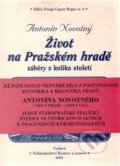 Kniha: Život na Pražském hradě (Antonín Novotný). Bystrov a synové, 2001 Kniha: Život na Pražském hradě (Antonín Novotný). Bystrov a synové, 2001