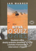 Kniha: Bitva o Suez (Jan Wanner). Libri, 2006 Kniha: Bitva o Suez (Jan Wanner). Libri, 2006