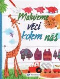 Kniha: Malujeme věci kolem nás (Svojtka&Co.). Svojtka&Co., 2010 Kniha: Malujeme věci kolem nás (Svojtka&Co.). Svojtka&Co., 2010