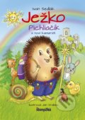 Kniha: Ježko Pichliačik a noví kamaráti (Ivan Sedlák). Stonožka, 2018 Kniha: Ježko Pichliačik a noví kamaráti (Ivan Sedlák). Stonožka, 2018