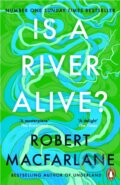 Kniha: Is a River Alive (Robert Macfarlane). Penguin Books, 2026 Kniha: Is a River Alive (Robert Macfarlane). Penguin Books, 2026