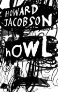 Kniha: Howl (Howard Jacobson). Vintage, 2026 Kniha: Howl (Howard Jacobson). Vintage, 2026
