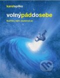 Kniha: Volný pád do sebe (Karel Spilko). Trans World Tour, 2026 Kniha: Volný pád do sebe (Karel Spilko). Trans World Tour, 2026