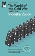 Kniha: The World of the Cold War (Vladislav Zubok). Penguin Books, 2026 Kniha: The World of the Cold War (Vladislav Zubok). Penguin Books, 2026