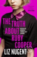 Kniha: The Truth About Ruby Cooper (Liz Nugent). Penguin Books, 2026 Kniha: The Truth About Ruby Cooper (Liz Nugent). Penguin Books, 2026