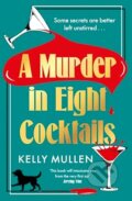 Kniha: A Murder in Eight Cocktails (Kelly Mullen). Cornerstone, 2026 Kniha: A Murder in Eight Cocktails (Kelly Mullen). Cornerstone, 2026