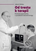 Kniha: Od trestu k terapii (Jakub Střelec). Karolinum, 2026 Kniha: Od trestu k terapii (Jakub Střelec). Karolinum, 2026