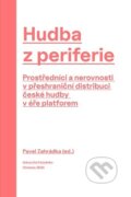 Kniha: Hudba z periferie (Pavel Zahrádka). Univerzita Palackého v Olomouci, 2025 Kniha: Hudba z periferie (Pavel Zahrádka). Univerzita Palackého v Olomouci, 2025