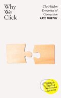 Kniha: Why We Click (Kate Murphy). Penguin Books, 2026 Kniha: Why We Click (Kate Murphy). Penguin Books, 2026