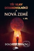 Kniha: Tři vlny dobrovolníků a Nová Země 1. díl (Dolores Cannon). Centrum nejvyššího poznání, 2020 Kniha: Tři vlny dobrovolníků a Nová Země 1. díl (Dolores Cannon). Centrum nejvyššího poznání, 2020
