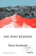 Kniha: She Who Remains (Rene Karabash). Peirene Press, 2026 Kniha: She Who Remains (Rene Karabash). Peirene Press, 2026