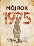Kniha: Môj rok 1975 (Silvia Vnenková, Martina Rybičková a Laura Pacherová). nastole, 2026 Kniha: Môj rok 1975 (Silvia Vnenková, Martina Rybičková a Laura Pacherová). nastole, 2026