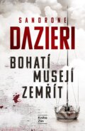 Kniha: Bohatí musejí zemřít (Sandrone Dazieri). Kniha Zlín, 2026 Kniha: Bohatí musejí zemřít (Sandrone Dazieri). Kniha Zlín, 2026