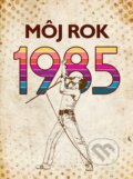 Kniha: Môj rok 1985 (Silvia Vnenková, Markéta Nekolová a Miloslava Podmajerská). nastole, 2026 Kniha: Môj rok 1985 (Silvia Vnenková, Markéta Nekolová a Miloslava Podmajerská). nastole, 2026